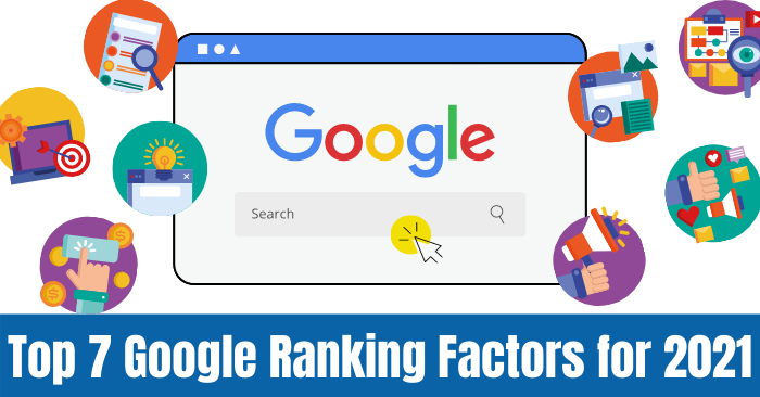 Top 7 Google Ranking Factors for 2021